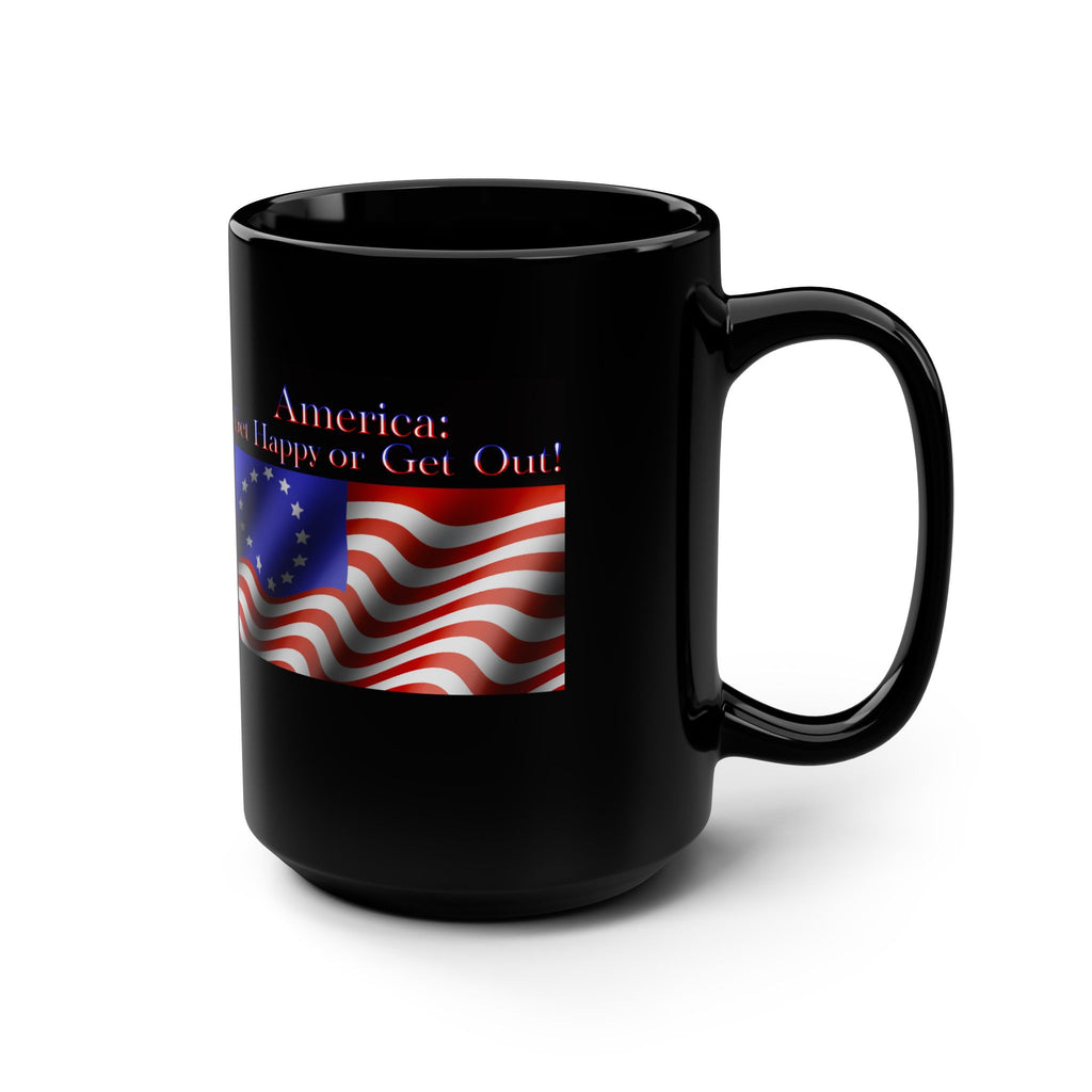 America: Get Happy or Get Out!  Black Mug, 15oz